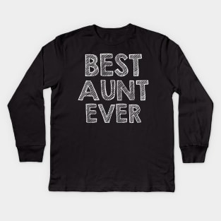 Best Aunt Ever Kids Long Sleeve T-Shirt